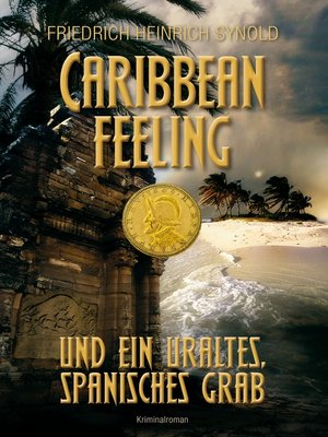 cover image of Caribbean feeling und ein uraltes, spanisches Grab